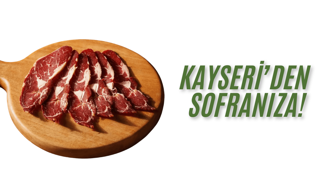 Kayseri'den sofranıza — dilimlenmiş pastırma