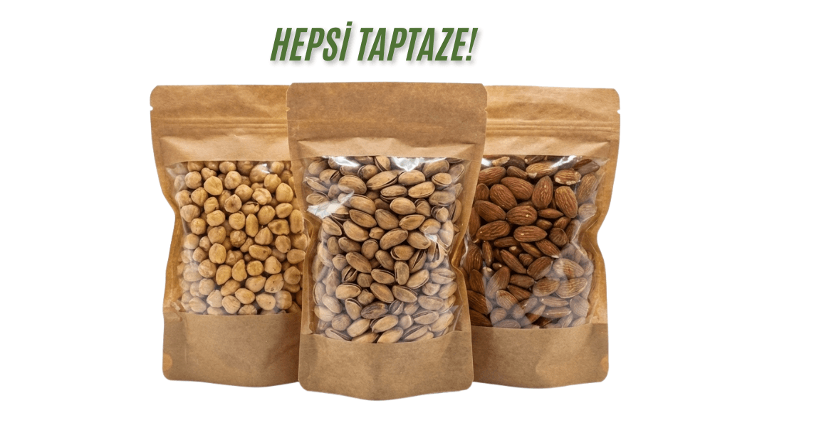 Hepsi taptaze kuruyemişler
